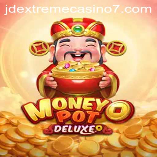 Unveiling MoneyPotDELUXE at JD Extreme Casino: An In-Depth Look
